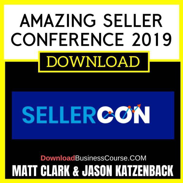 Matt Clark Jason Katzenback Amazing Seller Conference 2019 FREE DOWNLOAD