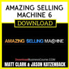 Matt Clark Jason Katzenback Amazing Selling Machine 6 FREE DOWNLOAD