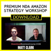 Matt Clark Premium Nda Amazon Strategy Workshop FREE DOWNLOAD