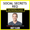 Matt Clark Social Secrets Req FREE DOWNLOAD