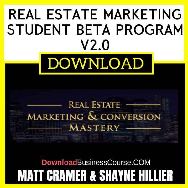 Matt Cramer Shayne Hillier Real Estate Marketing Student Beta Program V2.0 FREE DOWNLOAD