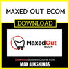 Max Aukshunas Maxed Out Ecom FREE DOWNLOAD