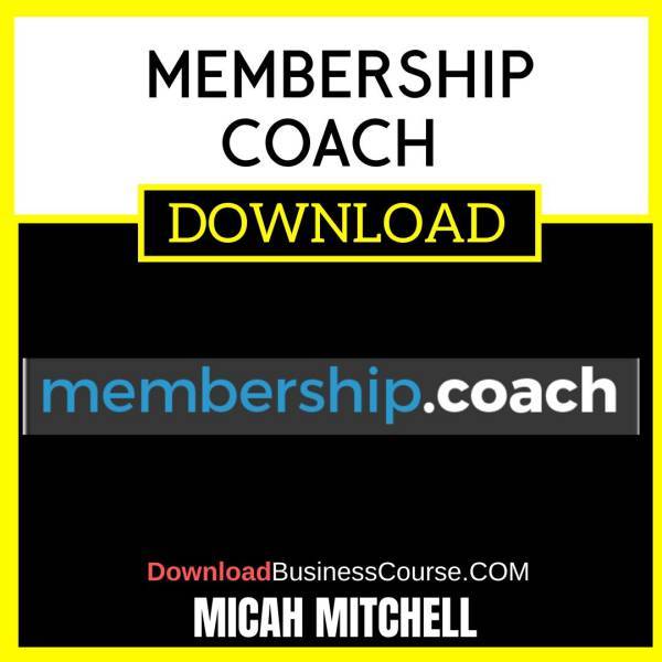 Micah Mitchell Membership Coach FREE DOWNLOAD