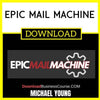 Michael Young Epic Mail Machine FREE DOWNLOAD