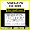 download, downloadbusinesscourse, free, google drive, mega, Michael Hall & Christopher Sakr Generation Freedom, rapidgator