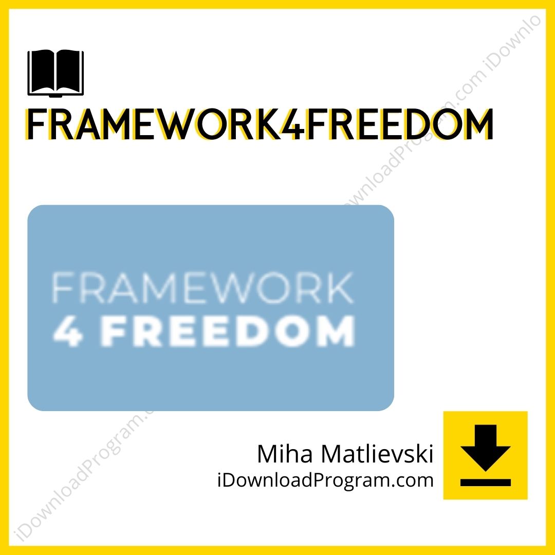 download, downloadbusinesscourse, drive, fast, free, google, mega, Miha Matlievski – FrameWork4Freedom, rapidgator, torrent