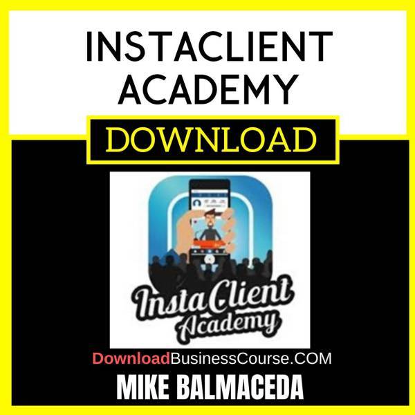 Mike Balmaceda Instaclient Academy FREE DOWNLOAD