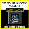 Mike Balmaceda Ty Cohen Six Figure Success Academy FREE DOWNLOAD