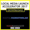 Mike Cooch Local Media Launch Accelerator 2017 FREE DOWNLOAD