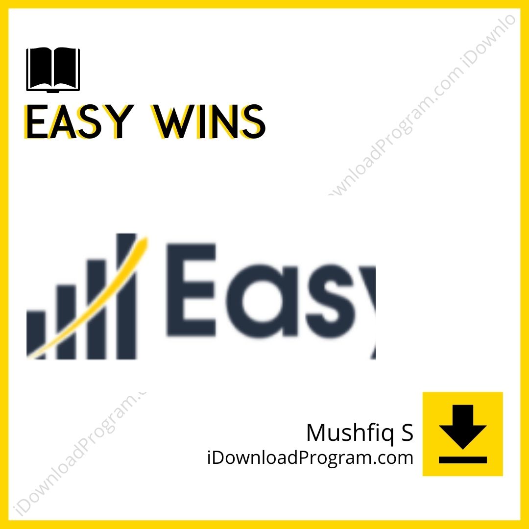 download, downloadbusinesscourse, drive, fast, free, google, mega, Mushfiq S – Easy Wins, rapidgator, torrent