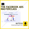 download, downloadbusinesscourse, drive, fast, free, google, mega, Mutesix – The Facebook Ads Masterclass, rapidgator, torrent