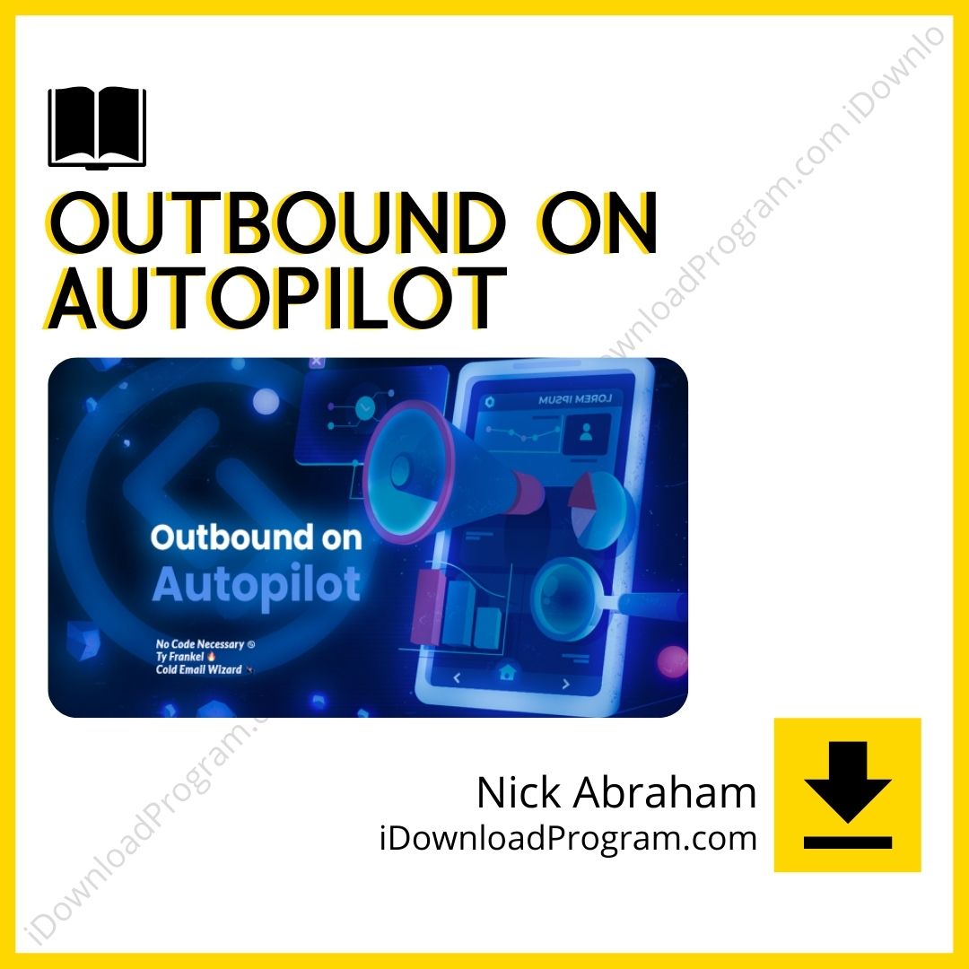 download, downloadbusinesscourse, drive, fast, free, google, mega, Nick Abraham – Outbound on Autopilot, rapidgator, torrent