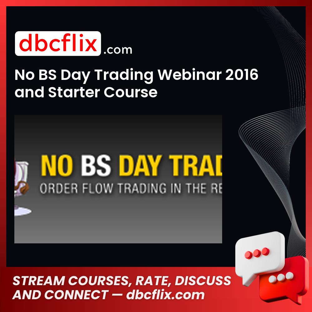 No Bs Day Trading Webinar 2016 And Starter Course FREE DOWNLOAD