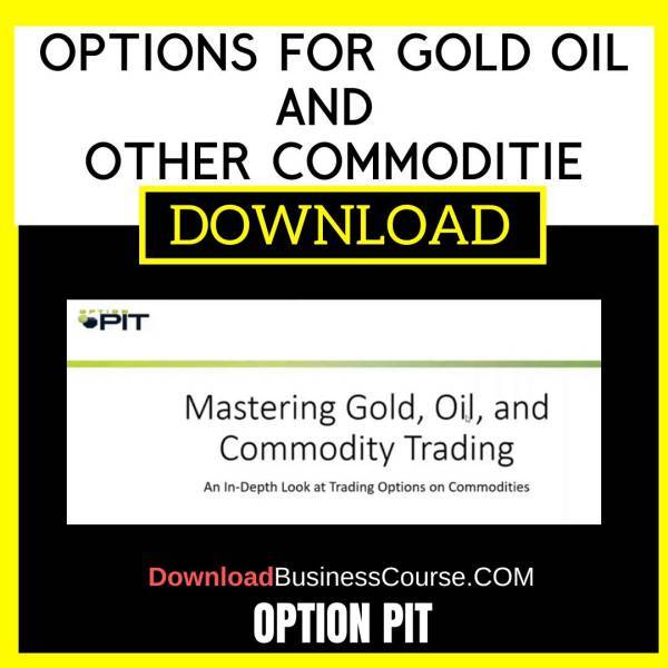 Option Pit Options For Gold Oil And Other Commodities FREE DOWNLOAD