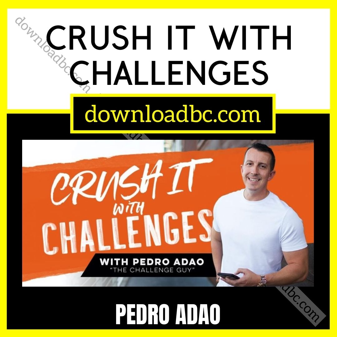 download, downloadbusinesscourse, free, google drive, mega, Pedro Adao – Crush It With Challenges, rapidgator