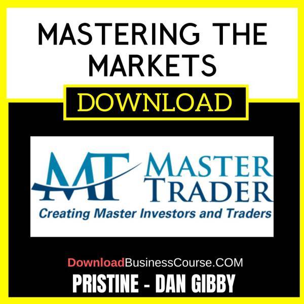 Pristine Dan Gibby Mastering The Markets FREE DOWNLOAD