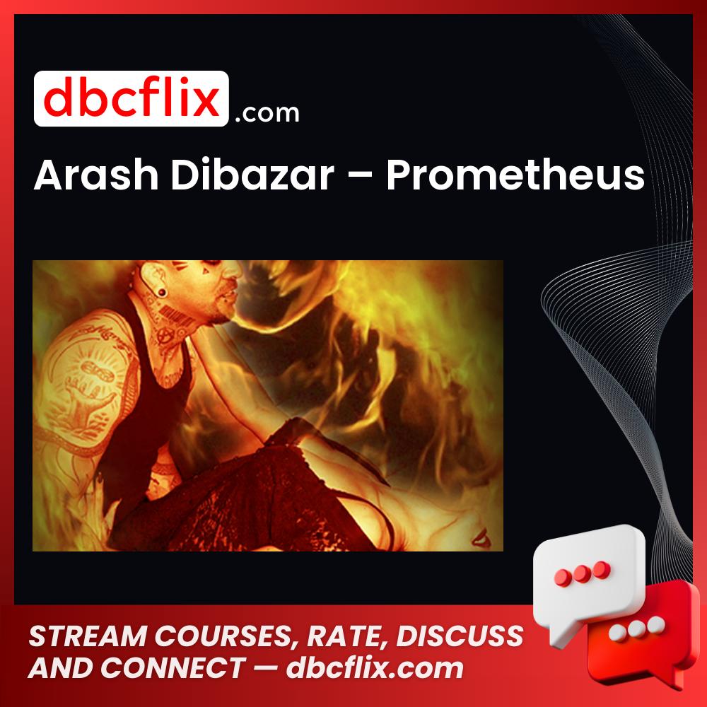 Arash Dibazar – Prometheus free downoad, dbcflix, dbcflix.com, storedbc.com, downloadbusinesscourse, mega, google drive