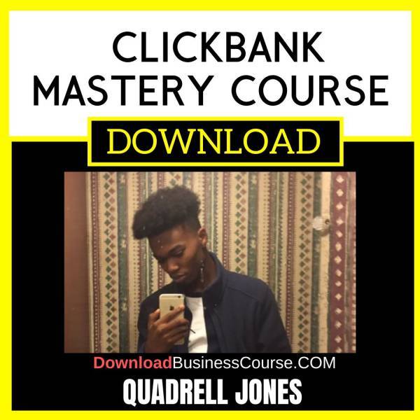 Quadrell Jones Clickbank Mastery Course FREE DOWNLOAD