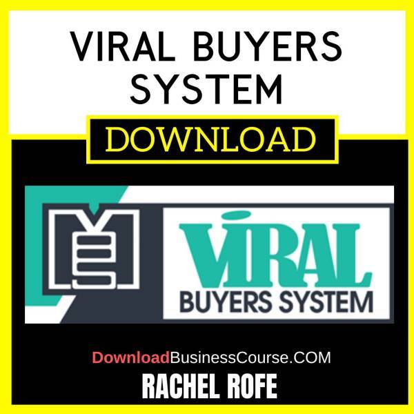 Rachel Rofe Viral Buyers System FREE DOWNLOAD