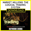 Raymond Chong Market Millions The Logical Trading System FREE DOWNLOAD