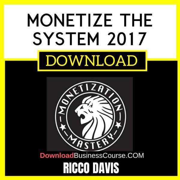 Ricco Davis Monetize The System 2017 FREE DOWNLOAD