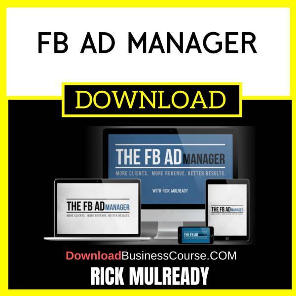 Rick Mulready Fb Ad Manager FREE DOWNLOAD