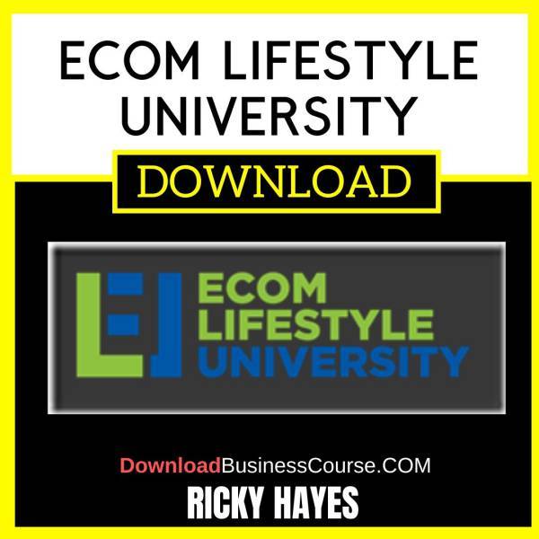 Ricky Hayes Ecom Lifestyle University FREE DOWNLOAD