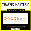 Roarlocal Traffic Mastery FREE DOWNLOAD