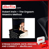 download, downloadbusinesscourse, drive, fast, free, google, mega, rapidgator, Robert Irwin – The Orgasm Maestro Method, torrent
