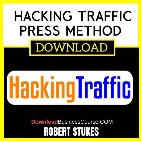 Robert Stukes Hacking Traffic Press Method FREE DOWNLOAD