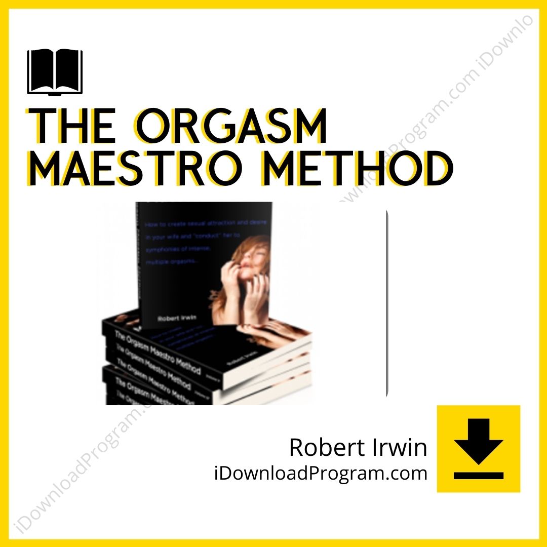 download, downloadbusinesscourse, drive, fast, free, google, mega, rapidgator, Robert Irwin – The Orgasm Maestro Method, torrent