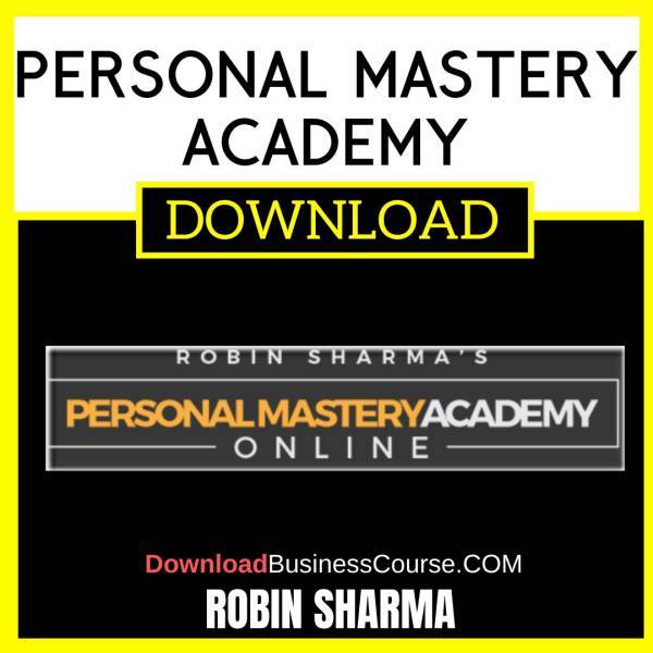 Robin Sharma Personal Mastery Academy FREE DOWNLOAD