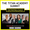 Robin Sharma The Titan Academy Summit FREE DOWNLOAD