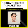 download, downloadbusinesscourse, free, google drive, mega, rapidgator, Ryan Holiday – Growth Hacker Marketing