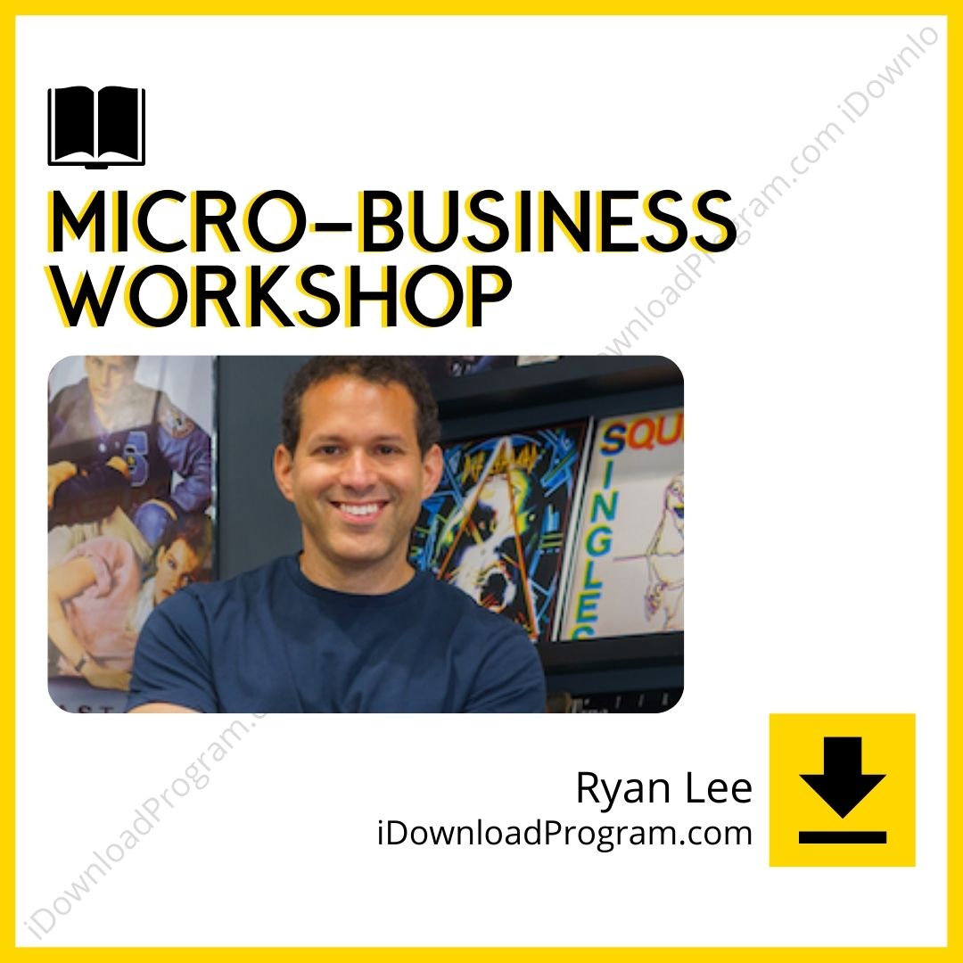 download, downloadbusinesscourse, drive, fast, free, google, mega, rapidgator, Ryan Lee – Micro-Business Workshop, torrent