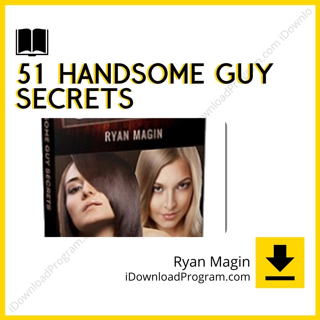 download, downloadbusinesscourse, drive, fast, free, google, mega, rapidgator, Ryan Magin – 51 Handsome Guy Secrets, torrent