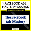 download, downloadbusinesscourse, free, google drive, mega, rapidgator, Sain Ali – Facebook Ads Mastery Course