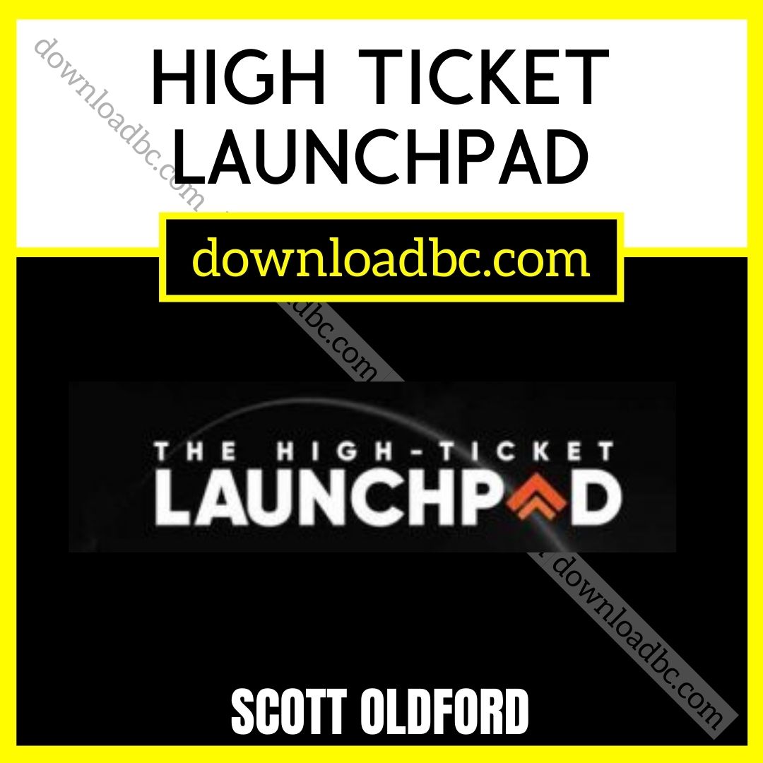 download, downloadbusinesscourse, free, google drive, mega, rapidgator, Scott Oldford – High Ticket Launchpad