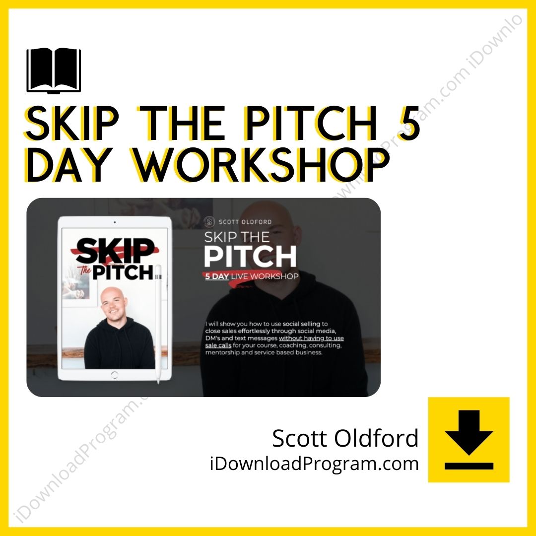 download, downloadbusinesscourse, drive, fast, free, google, mega, rapidgator, Scott Oldford – Skip The Pitch 5 Day Workshop, torrent