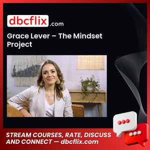 download, downloadbusinesscourse, drive, fast, free, google, Grace Lever – The Mindset Project, mega, rapidgator, torrent