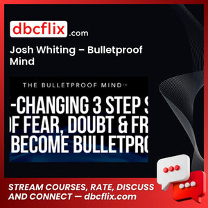 download, downloadbusinesscourse, drive, fast, free, google, Josh Whiting – Bulletproof Mind, mega, rapidgator, torrent