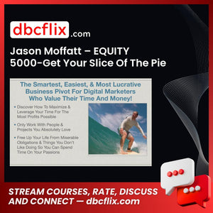 download, downloadbusinesscourse, drive, fast, free, google, Jason Moffatt – EQUITY 5000-Get Your Slice Of The Pie, mega, rapidgator, torrent