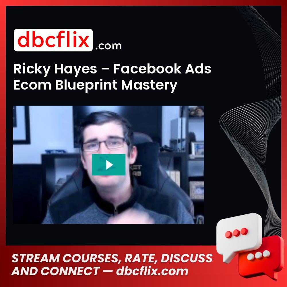 download, downloadbusinesscourse, drive, fast, free, google, mega, rapidgator, Ricky Hayes – Facebook Ads Ecom Blueprint Mastery, torrent