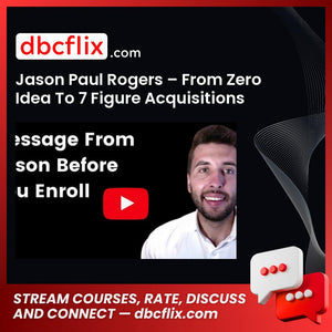 download, downloadbusinesscourse, drive, fast, free, google, Jason Paul Rogers – From Zero Idea To 7 Figure Acquisitions, mega, rapidgator, torrent