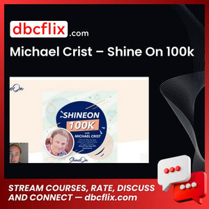 download, downloadbusinesscourse, drive, fast, free, google, mega, Michael Crist – Shine On 100k, rapidgator, torrent