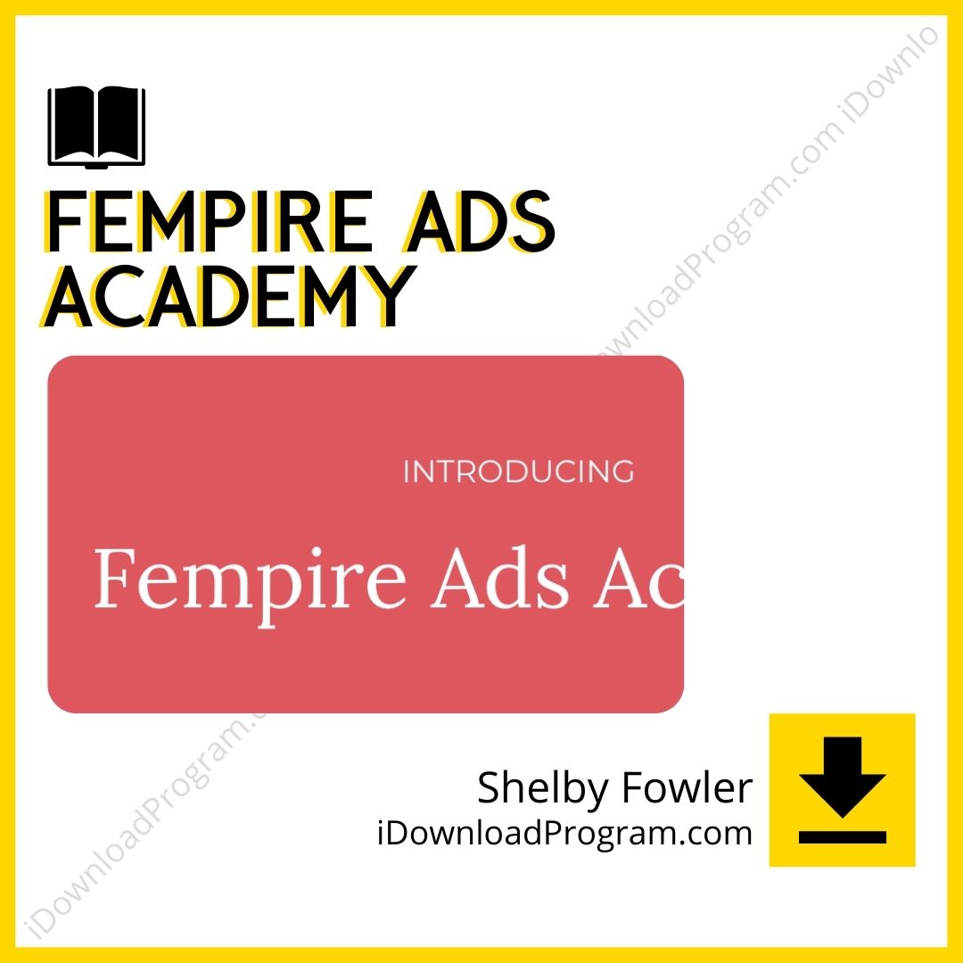 download, downloadbusinesscourse, drive, fast, free, google, mega, rapidgator, Shelby Fowler – Fempire Ads Academy, torrent