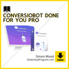 download, downloadbusinesscourse, drive, fast, free, google, mega, rapidgator, Simon Wood – ConversioBot Done For You Pro (Training Only), torrent