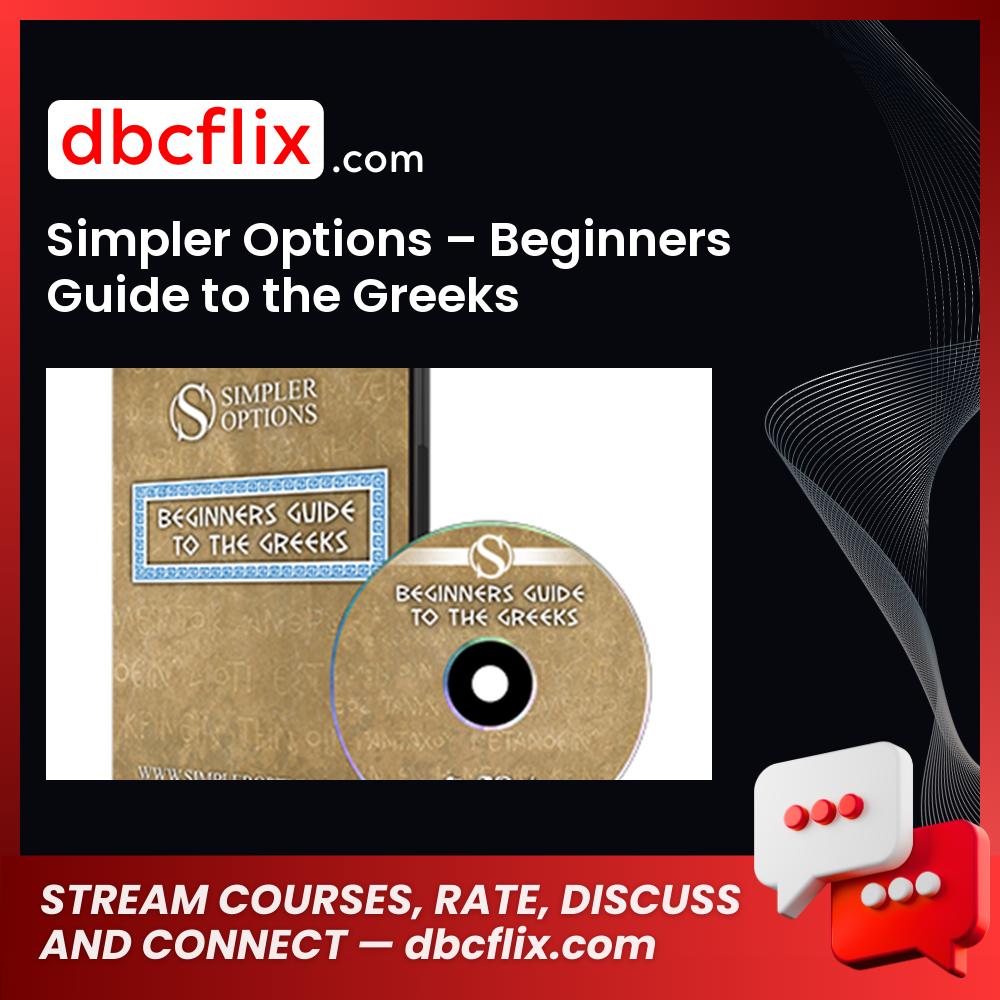 Simpler Options – Beginners Guide to the Greeks free downoad, dbcflix, dbcflix.com, storedbc.com, downloadbusinesscourse, mega, google drive