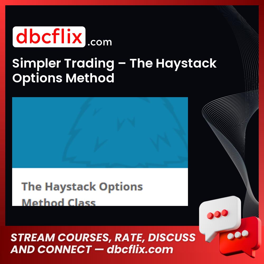 Simpler Trading – The Haystack Options Method free downoad, dbcflix, dbcflix.com, storedbc.com, downloadbusinesscourse, mega, google drive