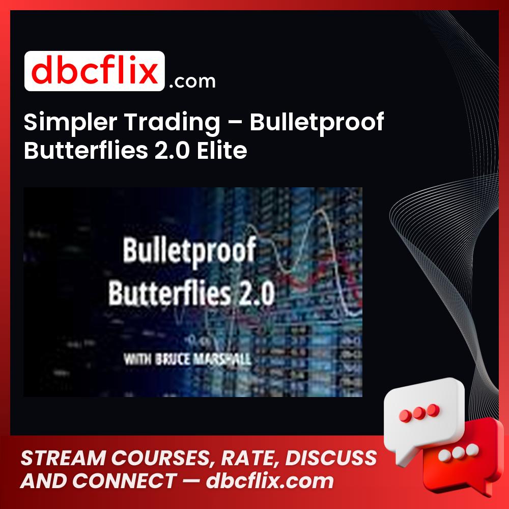 download, downloadbusinesscourse, drive, fast, free, google, mega, rapidgator, Simpler Trading – Bulletproof Butterflies 2.0 Elite, torrent